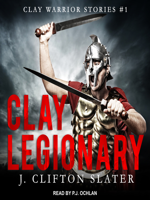 Title details for Clay Legionary by J. Clifton Slater - Available